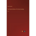 The Poetical Works of Sir David Lyndsay: Vol. I - Hardcover