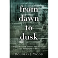 From Dawn to Dusk: How to Build a Multimillion Dollar Law Practice and Then Give it Away - Paperback