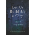 Let Us Build Us a City - Paperback