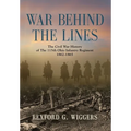 War Behind the Lines: The Civil War History of The 115th Ohio Infantry Regiment 1862-1865 - Hardcover