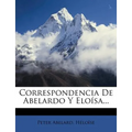 Correspondencia De Abelardo Y Eloísa... - Paperback