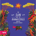 The Sun and the Rhinoceros - Hardcover