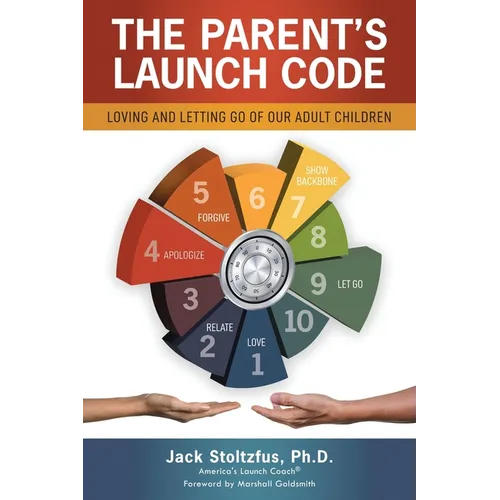 The Parent's Launch Code: Loving and Letting Go of Our Adult Children - Paperback