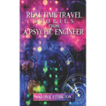 Real Time Travel Stories From A Psychic Engineer - Paperback