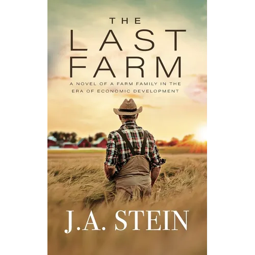 The Last Farm: A novel of a farm family in the era of economic development - Paperback