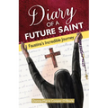 Diary of a Future Saint: Faustina's Incredible Journey - Paperback