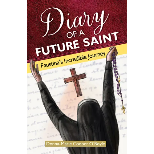 Diary of a Future Saint: Faustina's Incredible Journey - Paperback