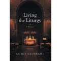 Living the Liturgy: A Witness - Hardcover