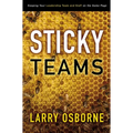 Sticky Teams: Keeping Your Leadership Team and Staff on the Same Page - Paperback