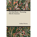 The Dark Room - Processing Film for Amateurs - Paperback