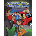 Living with Mom, Spending Time with Dad - Paperback