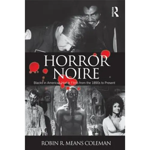Horror Noire: Blacks in American Horror Films from the 1890s to Present - Paperback