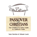 Passover for Christians Complete Seder Guide - Paperback