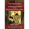 The Unified God -- A Designed End to the Socinian Controversy - Paperback