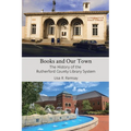 Books and Our Town: The History of the Rutherford County Library System - Paperback