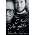 The Critic's Daughter: A Memoir - Hardcover