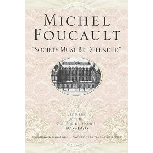 Society Must Be Defended: Lectures at the Collhge de France, 1975-76 - Paperback