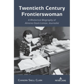 Twentieth Century Frontierswoman: A Rhetorical Biography of Almena Davis Lomax, Journalist - Paperback