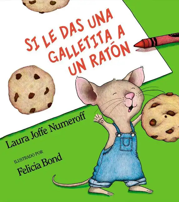 Si Le Das Una Galletita a Un Ratón: If You Give a Mouse a Cookie (Spanish Edition) - Hardcover