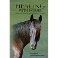 Healing with Horses: Growth and Transformation through the Way of the Horse - Paperback