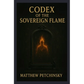 Codex of the Sovereign Flame - Paperback