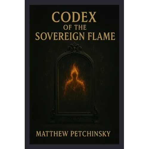 Codex of the Sovereign Flame - Paperback