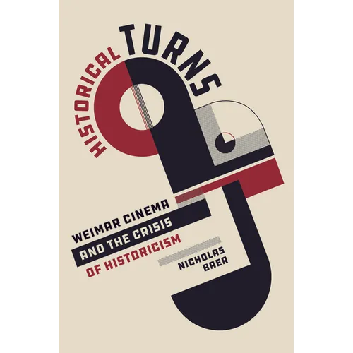 Historical Turns: Weimar Cinema and the Crisis of Historicism - Paperback