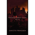 Knightmare's Game: ACT 1 - Paperback
