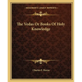 The Vedas Or Books Of Holy Knowledge - Paperback