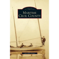 Maritime Cecil County - Hardcover