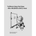 Five Millennium Catalog of Solar Eclipses: -1999 to +3000 (2000 BCE to 3000 CE) - Revised - Paperback