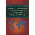 Towards a Contextualized Conceptualization of Social Justice for Post-Apartheid Namibia - Paperback