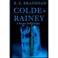 Colde & Rainey: A Rainey Bell Thriller - Paperback