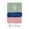 A Confident Mom: Simple Ways to Give Your Child What They Need Most - Paperback