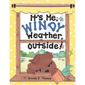 It'S Me, Windy Weather, Outside! - Paperback