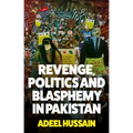Revenge, Politics and Blasphemy in Pakistan - Hardcover