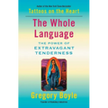 The Whole Language: The Power of Extravagant Tenderness - Paperback