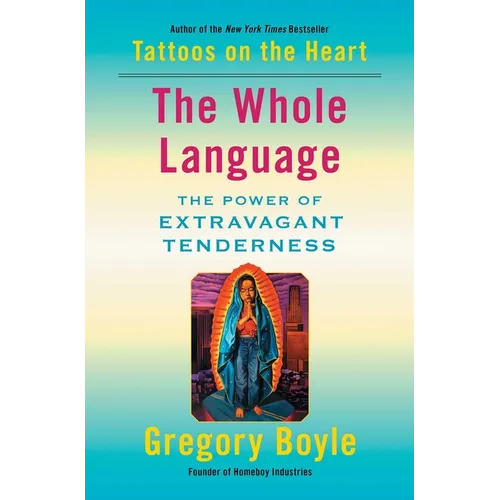 The Whole Language: The Power of Extravagant Tenderness - Paperback