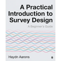 A Practical Introduction to Survey Design: A Beginner′s Guide - Paperback