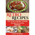 Retro Recipes The Most Popular Vintage Recipes from the 1970s - Paperback