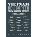 Vietnam Helicopter Crew Member Stories: Volume 1 - Paperback