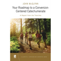Your Roadmap to a Conversion-Centered Catechumenate: A Report from the Trenches - Paperback