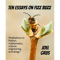 Ten Essays on Fizz Buzz: Meditations on Python, mathematics, science, engineering, and design - Paperback