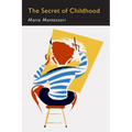 The Secret of Childhood: Facsimile of First Edition - Paperback