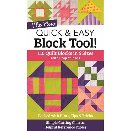 The New Quick & Easy Block Tool!: 110 Quilt Blocks in 5 Sizes with Project Ideas - Packed with Hints, Tips & Tricks - Simple Cutting Charts & Helpful - Paperback