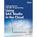 Getting Started with SAS Programming: Using SAS Studio in the Cloud (Hardcover edition) - Hardcover