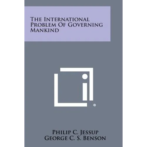 The International Problem of Governing Mankind - Paperback