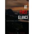 At First Glance: A Devotional for College Students - Paperback