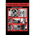 Gwendolyn Brooks: A Play - Paperback