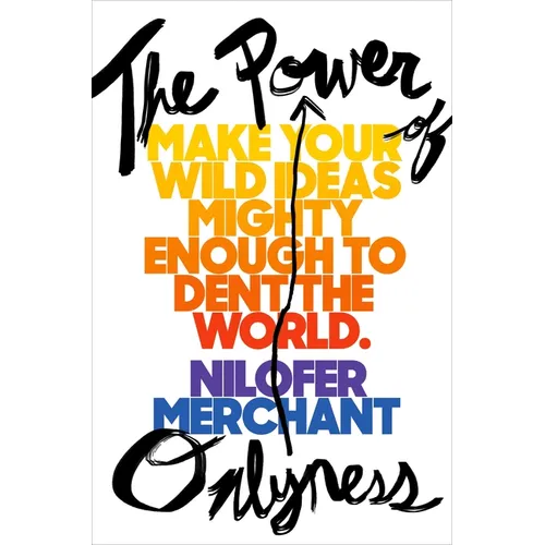 The Power of Onlyness: Make Your Wild Ideas Mighty Enough to Dent the World - Hardcover